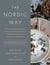 The Nordic Way - Discover The World's Most Perfect Carb-to-Protein Ratio for Preventing Weight Gain or Regain, and Lowering Your Risk of Disease: A Cookbook