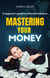 Mastering Your Money: a Beginner’s Guide to Financial Freedom - Money, #1