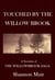 Touched by the Willow Brook: A Novelette of the Willowbrook Saga - Willowbrook Saga, #2