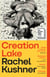 Creation Lake - The addictive New York Times bestseller from the Booker Prize-shortlisted author