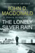 The Lonely Silver Rain: Introduction by Lee Child - Travis McGee, No. 21