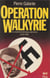 Opération Walkyrie - Le complot des généraux allemands contre Hitler