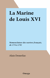 La Marine de Louis XVI - Nomenclature des navires français, de 1774 à 1792