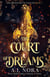 The Court of Dreams - Kingdoms of Kaelum, #1