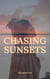 Chasing Sunsets