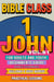 Bible Class for Adults and Youth: Beginner's Guide — 1 John - BIBLE CLASS FROM SCRATCH, #61