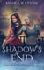 Shadow's End - Light & Shadow, #3