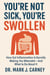 You’re Not Sick, You’re Swollen; How Gut Inflammation Is Secretly Making You Miserable — And What To Do About It