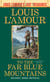 To the Far Blue Mountains(Louis L'Amour's Lost Treasures) - A Sackett Novel