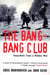 The Bang-Bang Club - Snapshots from a Hidden War