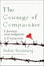 The Courage of Compassion - A Journey from Judgment to Connection