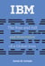 IBM - The Rise and Fall and Reinvention of a Global Icon