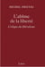 Abîme de la liberté (L') - Critique du libéralisme