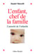 L'Enfant, chef de la famille - L'autorité de l'infantile