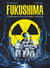 Fukushima - Chronique d'un accident sans fin