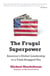 The Frugal Superpower - America's Global Leadership in a Cash-Strapped Era
