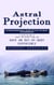 Astral Projection: Interdimensional Guide to Out of Body Experiences (A Guide on How to Travel the Astral Plane and Have an Out-of-body Experience)