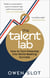 The Talent Lab - The secret to finding, creating and sustaining success