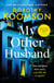 My Other Husband - the heart-stopping new novel from the queen of the big reveal