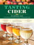 Tasting Cider - The CIDERCRAFT® Guide to the Distinctive Flavors of North American Hard Cider