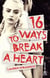 16 Ways To Break A Heart - une nouveauté New Adult