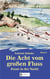 Die Acht vom großen Fluss, Bd. 4 - Feuer in der Nacht