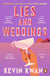 Lies and Weddings - The New York Times bestselling romance from the author of Crazy Rich Asians