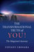 The Transformational Truth of YOU! - The Magician's Journey