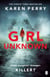 Girl Unknown - The unputdownable SUNDAY TIMES BESTSELLER with a heart stopping twist . . .