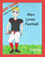 Alex Loves Football - Alex Loves Sports, #2