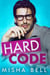 Hard Code: A Laugh-Out-Loud Workplace Romantic Comedy - Hard Stuff