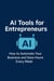 AI Tools for Entrepreneurs: How to Automate Your Business and Save Hours Every Week - 1