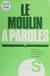 Le Moulin à paroles
