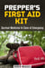 Prepper's First Aid Kit: Survival Medicine In Case of Emergency - SHTF & Off the Grid