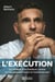 L'exécution - Le combat d'un médecin contre le harcèlement moral et institutionnel