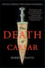 The Death of Caesar - The Story of History's Most Famous Assassination