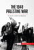 The 1948 Palestine War - The Launch of Conflict in the Middle East