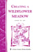 Creating a Wildflower Meadow - Storey's Country Wisdom Bulletin A-102