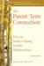 The Parent-Teen Connection - How to Build Lifelong Family Relationships
