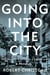 Going into the City - Portrait of a Critic as a Young Man