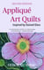 Appliqué Art Quilts Inspired By Stained Glass - Books for Textile Artists, #2