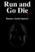 Run and Go Die