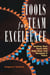Tools for Team Excellence - Getting Your Team into High Gear and Keeping it There