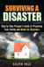 Surviving a Disaster: Step by Step Prepper's Guide to Preparing Your Family and Home for Disasters - SHTF Prepping