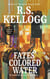 Fates' Colored Water