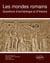 Les mondes romains. Questions d'archéologie et d'histoire