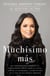 Muchísimo más (So Much More Spanish Edition) - Las conmovedoras memorias de mi encuentro con el amor, la lucha contra la adversidad y la definición de la vida en mis propios términos