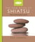 The New Book of Shiatsu - Vitality and health through the art of touch