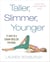 Taller, Slimmer, Younger - 21 Days to a Foam Roller Physique