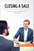 Closing a Sale - Ten tips to turn prospects into customers